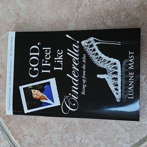 God I feel like Cinderella